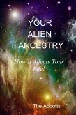 Your Alien Ancestry - How It Affects Your Life! (eBook, ePUB)