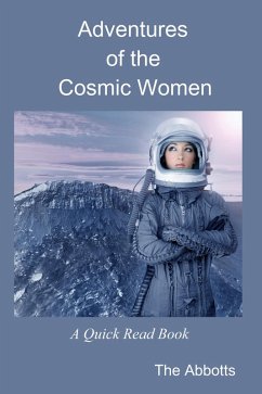 Adventures of the Cosmic Women - A Quick Read Book (eBook, ePUB) - Abbotts, The