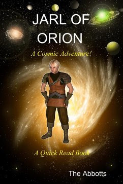 Cover Jarl of Orion - A Cosmic Adventure! - A Quick Read Book (eBook, ePUB)