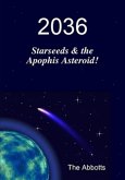 2036 - Starseeds & the Apophis Asteroid! (eBook, ePUB)