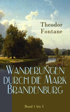 Wanderungen durch die Mark Brandenburg: Band 1 bis 5 (eBook, ePUB) - Fontane, Theodor