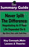 Never Split The Difference: Negotiating As If Your Life Depended On It : by Chris Voss   The MW Summary Guide (eBook, ePUB)