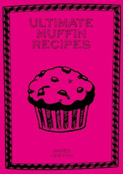 Ultimate Muffin Recipes (eBook, ePUB) - Newton, James