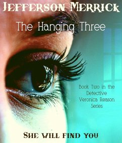 Hanging Three. Book Two in the Detective Veronica Reason Series (eBook, ePUB) - Merrick, Jefferson