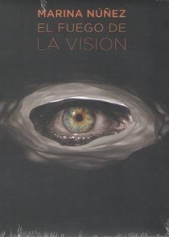 Marina Núñez, El fuego de la visión - Almeida, Bernardo Frei Pinto de; Jiménez, José; Núñez, Marina