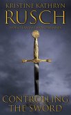 Controlling the Sword (eBook, ePUB) Controlling the Sword (eBook, ePUB)