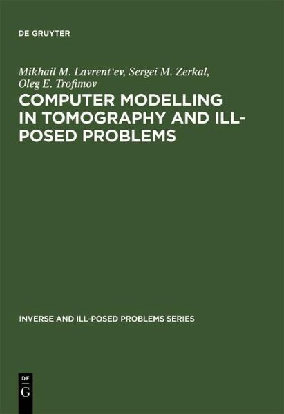 Computer Modelling in Tomography and Ill-Posed Problems (eBook, PDF) Computer Modelling in Tomography and Ill-Posed Problems (eBook, PDF)