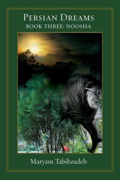 Persian Dreams: Book III Nosha (Persian Dreams Book three, Nosha, #3) (eBook, ePUB) - Tabibzadeh, Maryam