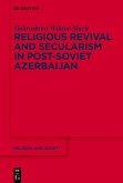 Religious Revival and Secularism in Post-Soviet Azerbaijan (eBook, PDF)