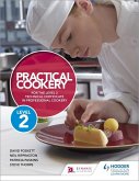 Practical Cookery for the Level 2 Technical Certificate in Professional Cookery (eBook, ePUB) Practical Cookery for the Level 2 Technical Certificate in Professional Cookery (eBook, ePUB)