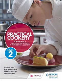 Practical Cookery for the Level 2 Technical Certificate in Professional Cookery (eBook, ePUB) - Foskett, David; Rippington, Neil; Thorpe, Steve; Paskins, Patricia