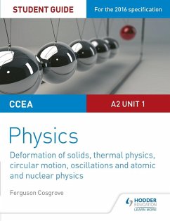 CCEA A2 Unit 1 Physics Student Guide: Deformation of solids, thermal physics, circular motion, oscillations and atomic and nuclear physics (eBook, ePUB) - Cosgrove, Ferguson