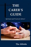 The Carer's Guide - Spiritual and Practical Advice! (eBook, ePUB) The Carer's Guide - Spiritual and Practical Advice! (eBook, ePUB)