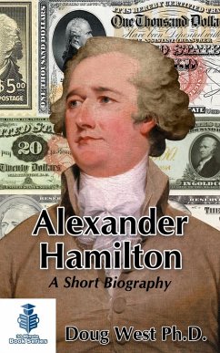Alexander Hamilton - A Short Biography (eBook, ePUB) - West, Doug
