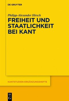 Freiheit und Staatlichkeit bei Kant (eBook, PDF) - Hirsch, Philipp-Alexander