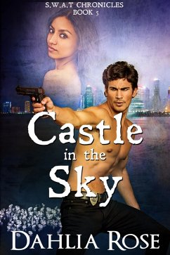 Castle In The Sky (S.W.A.T Chronicles, #5) (eBook, ePUB) - Rose, Dahlia