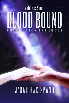 Náidin's Song: Blood Bound (Náidin's Song Cycle, #1) (eBook, ePUB) - Spano, J'Nae Rae