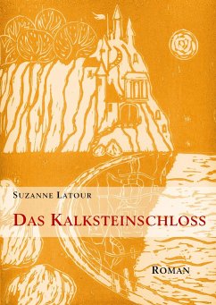 Das Kalksteinschloß - Latour, Suzanne