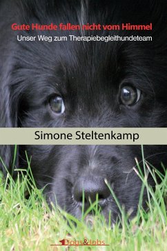 Gute Hunde fallen nicht vom Himmel - Steltenkamp, Simone