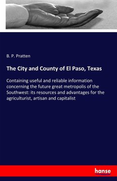 The City and County of El Paso, Texas - Pratten, B. P.