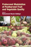 Preharvest Modulation of Postharvest Fruit and Vegetable Quality (eBook, ePUB)