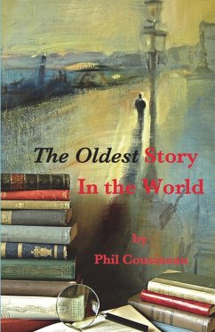 The Oldest Story In the World - Cousineau, Phil
