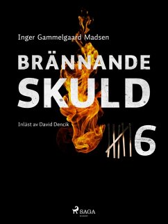 Brännande skuld: Del 6 (eBook, ePUB) - Madsen, Inger Gammelgaard