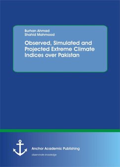 Cover Observed, Simulated and Projected Extreme Climate Indices over Pakistan (eBook, PDF)