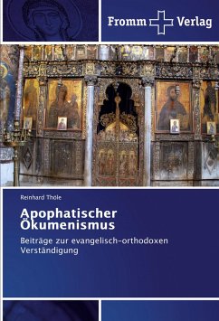 Apophatischer Ökumenismus - Thöle, Reinhard