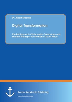 Cover Digital Transformation. The Realignment of Information Technology and Business Strategies for Retailers in South Africa