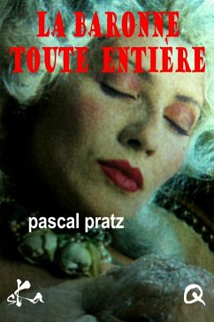 La baronne tout entière (eBook, ePUB) - Pratz, Pascal