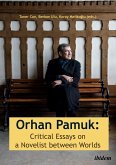 Orhan Pamuk: Critical Essays on a Novelist between Worlds