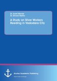A Study on Silver Workers Residing in Vadodara City