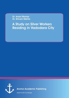 A Study on Silver Workers Residing in Vadodara City - Maniar, Avani;Mehta, Shivani