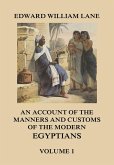 An Account of The Manners and Customs of The Modern Egyptians, Volume 1 (eBook, ePUB)
