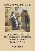 An Account of The Manners and Customs of The Modern Egyptians, Volume 2 (eBook, ePUB)
