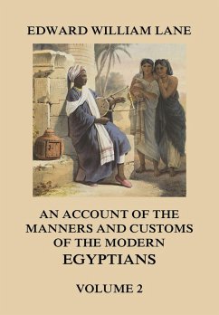 An Account of The Manners and Customs of The Modern Egyptians, Volume 2 (eBook, ePUB) - Lane, Edward William