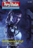 Geschwisterkampf / Perry Rhodan-Zyklus &quote;Genesis&quote; Bd.2942 (eBook, ePUB)