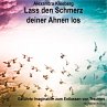 Lass den Schmerz deiner Ahnen los... - Bild 1
