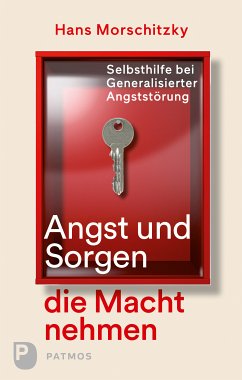 Angst und Sorgen die Macht nehmen (eBook, ePUB) - Morschitzky, Hans