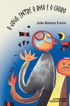 O jogo (eBook, ePUB) - Freire, João Batista