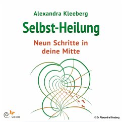 Selbst-Heilung - 9 Schritte in deine Mitte (MP3-Download) - Kleeberg, Alexandra