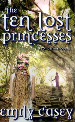 The Ten Lost Princesses (Ivy Thorn series, #2.5) (eBook, ePUB) - Casey, Emily