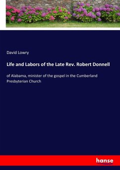 Life and Labors of the Late Rev. Robert Donnell - Lowry, David