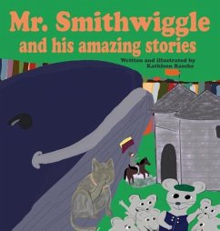 Mr. Smithwiggle and his amazing stories - Rasche, Kathleen