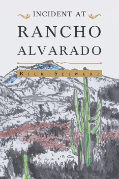 Incident At Rancho Alvarado - Seiwert, Rick