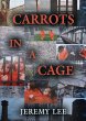 Carrots In A Cage - Bild 1