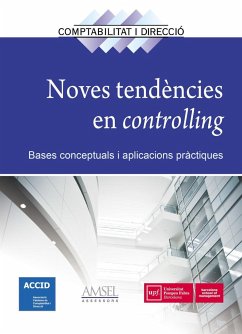 Noves tendencies en controlling : bases conceptuals i aplicacions pràctiques - Associació Catalana De Comptabilitat I Direcció; Uceta, Acacia