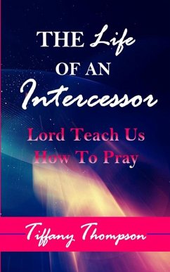 The Life Of An Intercessor - Thompson, Tiffany