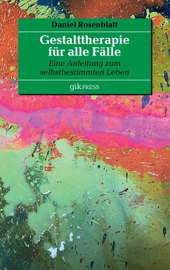 Gestalttherapie für alle Fälle - Rosenblatt, Daniel